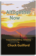 Altogether Now: Essays on Poetry Writing, and Teaching